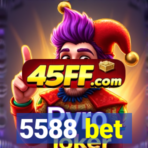5588 bet
